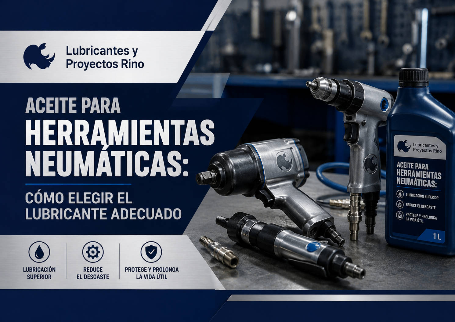 Aceite para Herramientas Neumáticas: Cómo Elegir el Lubricante Adecuado